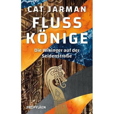 Flusskönige, Gebundene Ausgabe von Cat Jarman, Propyläen