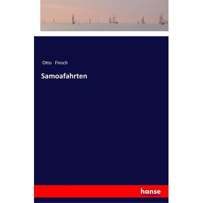 Samoafahrten, Taschenbuch von Otto Finsch, Hansebooks, 978-3-337-35786-3