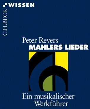 Peter Revers - Mahlers Lieder: Ein musikalischer Werkführer - Preis vom 30.09.2026 22:30:23 h