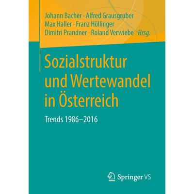 Sozialstruktur und Wertewandel in Österreich, Taschenbuch von , Springer Fachmedien Wiesbaden GmbH, 978-3-658-21080-9