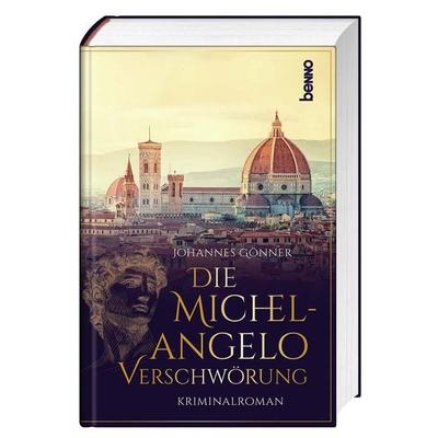 Die Michelangelo-Verschwörung, Gebundene Ausgabe von Johannes Gönner, St. Benno