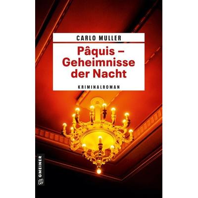 Pâquis - Geheimnisse der Nacht, Taschenbuch von Carlo Muller, Gmeiner-Verlag, 978-3-8392-0636-2