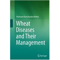 Wheat Diseases and Their Management, Fachbücher von Yeshwant Ramchandra Mehta