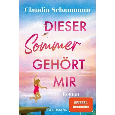 Dieser Sommer gehört mir, Taschenbuch von Claudia Schaumann, Goldmann, 978-3-442-49707-2