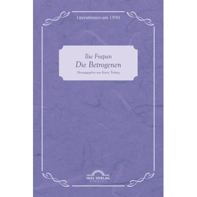 Die Betrogenen, Taschenbuch von Ilse Frapan, Igel, 978-3-86815-705-5