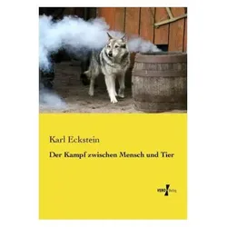 Der Kampf zwischen Mensch und Tier, Fachbücher von Karl Eckstein