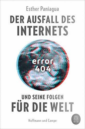 Esther Paniagua - Error 404: Der Ausfall des Internets und seine Folgen für die Welt - Preis vom 10.10.2026 11:48:34 h