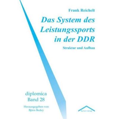 Reichelt, F: System des Leistungssports in der DDR, Taschenbuch von Frank Reichelt, Tectum Wissenschaftsverlag, 978-3-8288-8965-1