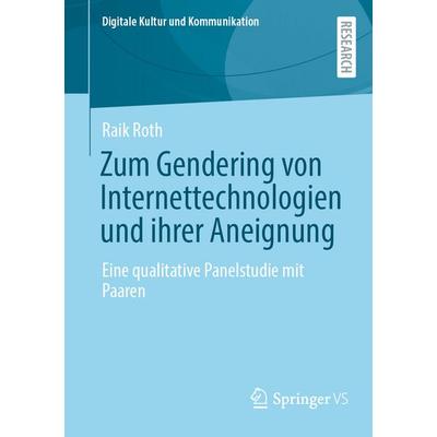 Zum Gendering von Internettechnologien und ihrer Aneignung, Taschenbuch von Raik Roth, Springer Fachmedien Wiesbaden GmbH, 978-3-658-49238-0