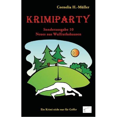 Krimiparty Sonderausgabe 10 - Neues aus Wulfrathshausen, Taschenbuch von Cornelia H.-Müller, Edition Paashaas Verlag EPV, 978-3-96174-002-4