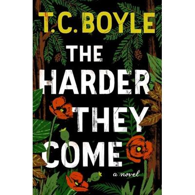 The Harder They Come, Gebundene Ausgabe von T. C. Boyle, Harper Collins (US), 978-0-06-234937-8