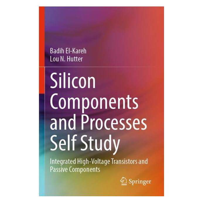 Springer Silicon Components and Processes Self Study (Englisch, Badih El-Kareh, Lou N Hutter) (69160126)