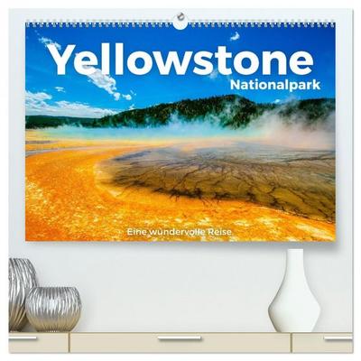 Yellowstone Nationalpark - Eine wundervolle Reise. (hochwertiger Premium Wandkalender 2026 DIN A2 quer), Kunstdruck in Hochglanz