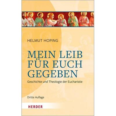 Mein Leib für euch gegeben, Taschenbuch von Helmut Hoping, Herder, 978-3-451-39259-7