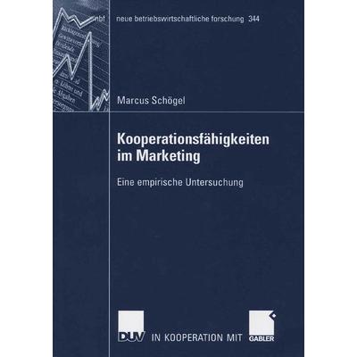 Kooperationsfähigkeiten im Marketing, Taschenbuch von Marcus Schögel, Deutscher Universitätsverlag, 978-3-8350-0313-2
