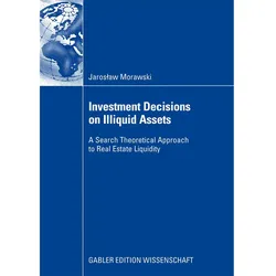 Investment Decisions on Illiquid Assets, Fachbücher von Jaroslaw Morawski