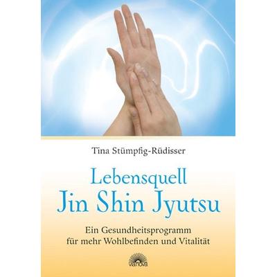Lebensquell Jin Shin Jyutsu, Taschenbuch von Tina Stümpfig-Rüdisser, Via Nova Verlag, Petersberg, 978-3-86616-177-1