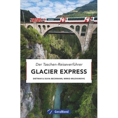 Glacier Express, Taschenbuch von Dietmar Beckmann,Silvia Beckmann, Geramond