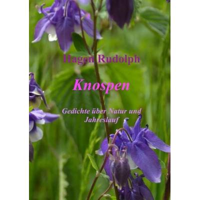 Knospen, Taschenbuch von Hagen Rudolph, Epubli, 978-3-8442-4076-4