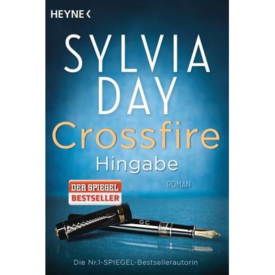 Crossfire. Hingabe, Taschenbuch von Sylvia Day, Heyne, 978-3-453-54578-6
