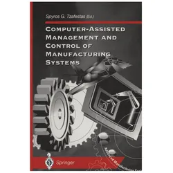 Computer-Assisted Management and Control of Manufacturing Systems, Fachbücher von Spyros G. Tzafestas, G Tzafestas, Spyros