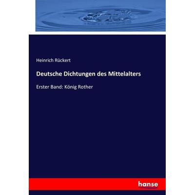 Deutsche Dichtungen des Mittelalters, Taschenbuch von Heinrich Rückert, Hansebooks, 978-3-7436-2911-0