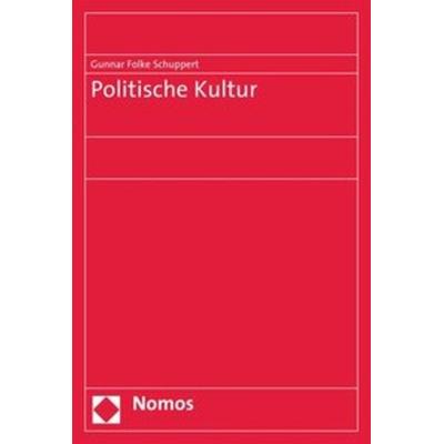 Politische Kultur, Taschenbuch von Gunnar Folke Schuppert, Nomos, 978-3-8329-3362-3