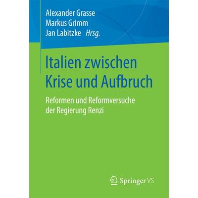 Italien zwischen Krise und Aufbruch, Taschenbuch von , Springer Fachmedien Wiesbaden GmbH, 978-3-658-16091-3