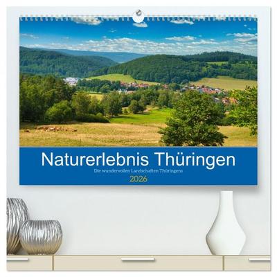 Naturerlebnis Thüringen (hochwertiger Premium Wandkalender 2026 DIN A2 quer), Kunstdruck in Hochglanz