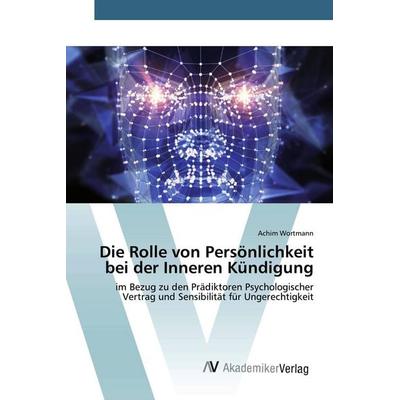 Die Rolle von Persönlichkeit bei der Inneren Kündigung, Taschenbuch von Achim Wortmann, AV Akademikerverlag, 978-3-639-87292-7