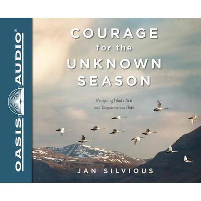 Courage for the Unknown Season - Jan Silvious, CD, 9781613759752