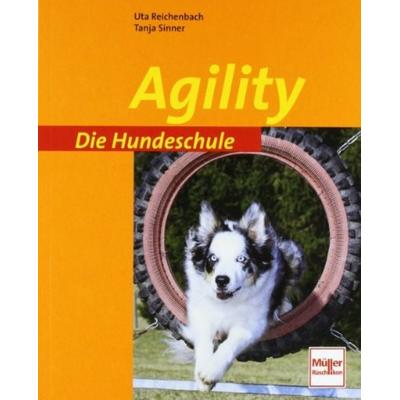 Die Hundeschule: Agility, Taschenbuch von Tanja Sinner,Uta Reichenbach, Müller Rüschlikon, 978-3-275-01660-0