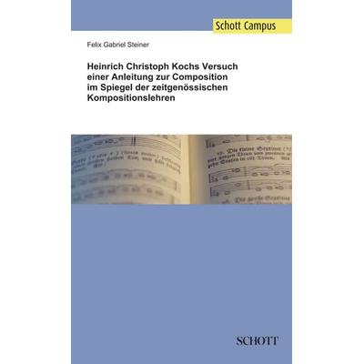 Heinrich Christoph Kochs Versuch einer Anleitung zur Composition im Spiegel der zeitgenössischen Kompositionslehren -