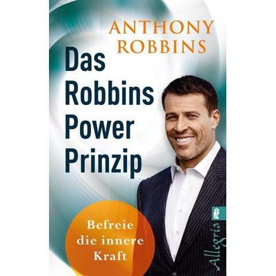 Das Robbins Power Prinzip, Taschenbuch von Anthony Robbins, Allegria Taschenbuch