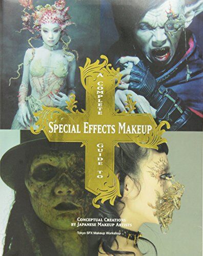 Tokyo SFX Makeup Workshop - A Complete Guide to Special Effects Makeup (Tokyo Sfx Makeup Workshop) - Preis vom 11.10.2026 15:43:13 h