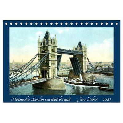 Historisches London von 1888 bis 1918 (Tischkalender 2027 DIN A5 quer), CALVENDO Monatskalender