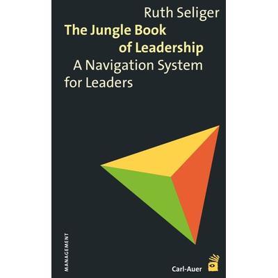 The Jungle Book of Leadership, Taschenbuch von Ruth Seliger, Carl-Auer Verlag GmbH, 978-3-8497-0050-8