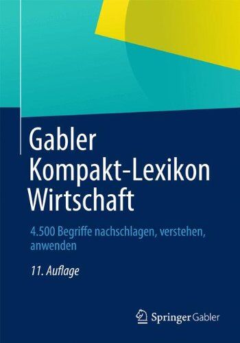 Springer Fachmedien Wiesbaden - Gabler Kompakt-Lexikon Wirtschaft: 4.500 Begriffe nachschlagen, verstehen, anwenden - Preis vom 07.10.2026 11:45:10 h