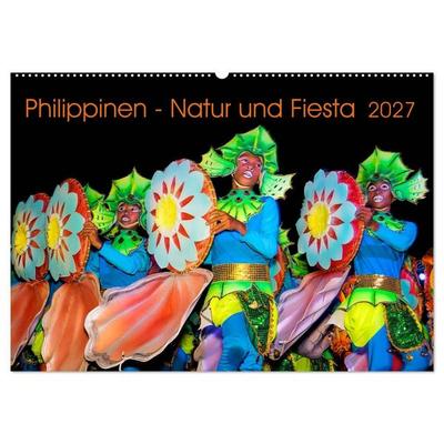 Philippinen - Natur und Fiesta (Wandkalender 2027 DIN A2 quer), CALVENDO Monatskalender