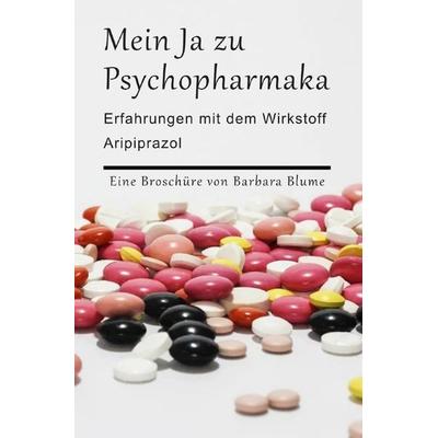 Mein Ja zu Psychopharmaka, Taschenbuch von Barbara Blume, Epubli, 978-3-7531-3256-3