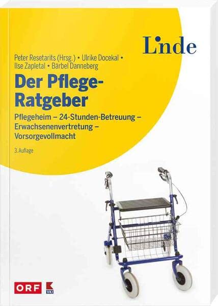 Ulrike Docekal - Der Pflege-Ratgeber: Pflegeheim - 24-Stunden-Betreuung - Erwachsenenvertretung - Vorsorgevollmacht - Unterstützung für pflegende Angehörige (Ausgabe Österreich) - Preis vom 09.10.2026 07:28:09 h