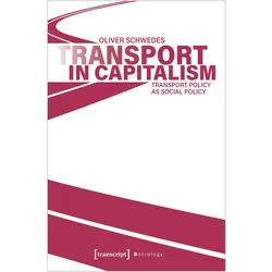 Transport in Capitalism, Fachbücher von Oliver Schwedes