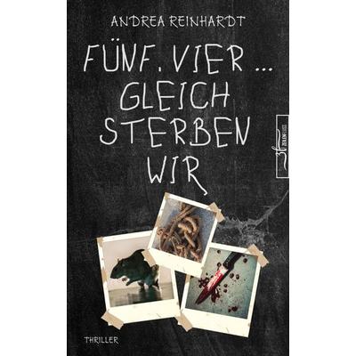 Fünf, Vier ... gleich sterben wir, Paperback von Andrea Reinhardt, Zeilenfluss