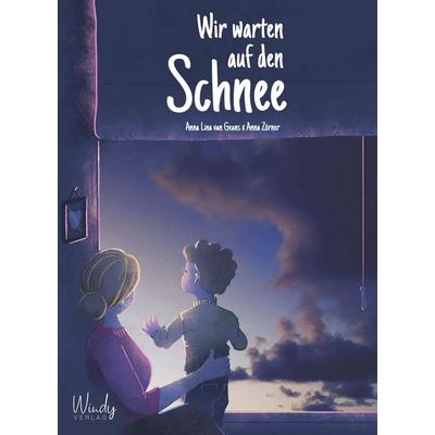 Wir warten auf den Schnee, Gebundene Ausgabe von Anna Lina van Geuns, Windy Verlag GmbH, 978-3-948417-19-2