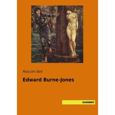 Edward Burne-Jones, Taschenbuch von Malcolm Bell, Saxoniabuch.de, 978-3-95770-385-9