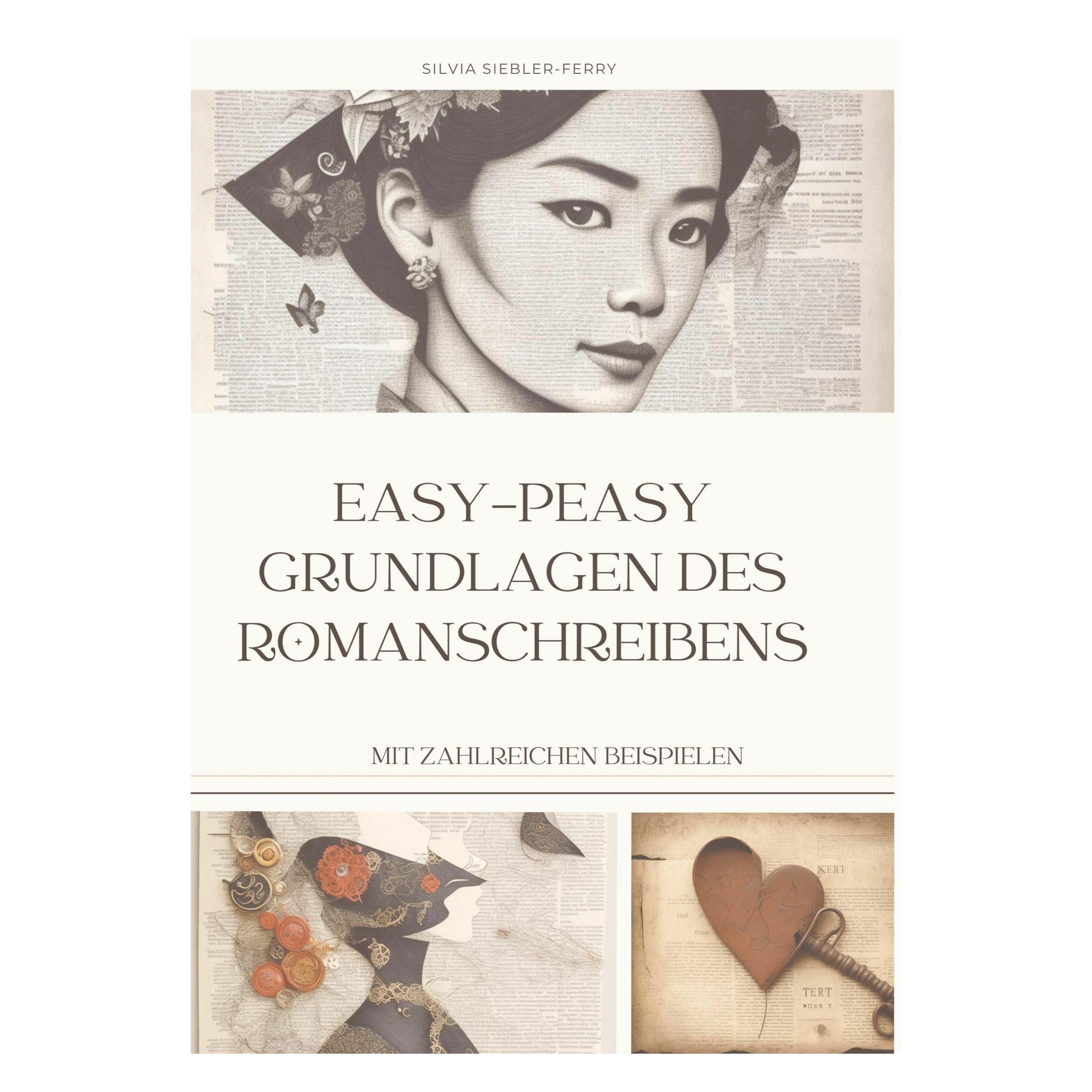 Various Publishers easy-peasy Grundlagen des Romanschreibens, wichtige Tipps für dein erstes Buch, Nachschlagewerk (Deutsch, Silvia Siebler-Ferry) (46733688)
