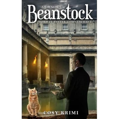 Beanstock Mord in bester Gesellschaft 10. Buch Cosy Krimi, Taschenbuch von A.W. Benedict, BoD – Books on Demand, 978-3-7412-6549-5