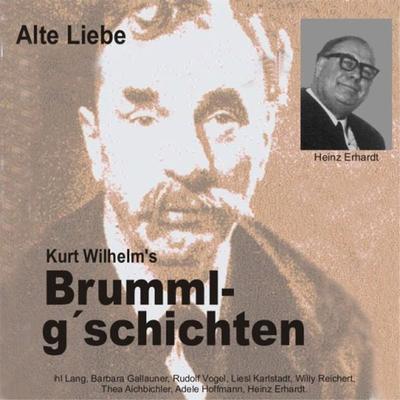 Brummlg'schichten Alte Liebe - Wilhelm Kurt, Audio, 9783946070344