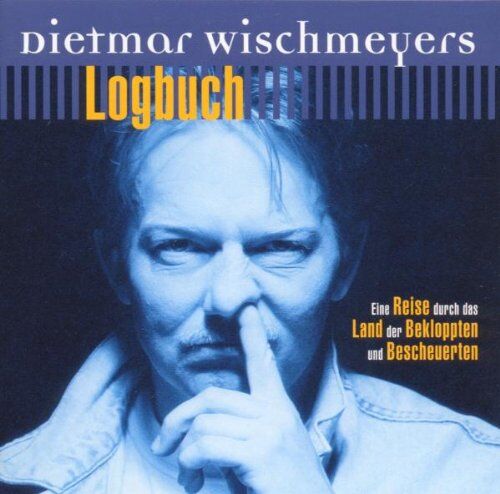 Dietmar Wischmeyer - Wischmeyers Logbuch: Eine Reise durch das Land der Bekloppten und Bescheuerten - Preis vom 30.09.2026 22:30:23 h