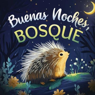 Buenas noches, bosque: Un cuento tierno infantil con rimas para dormir, ideal para bebés y niños pequeños, Taschenbuch von Emily Johnson, Threeglav,
